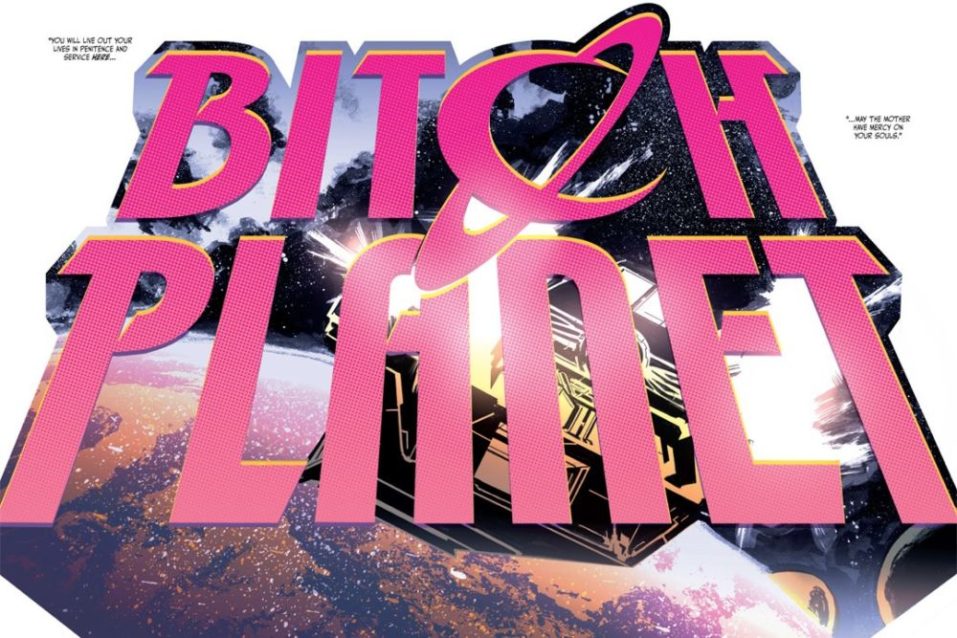 Review: Bitch Planet’s brash, in-your-face feminism is what dystopian lit needed